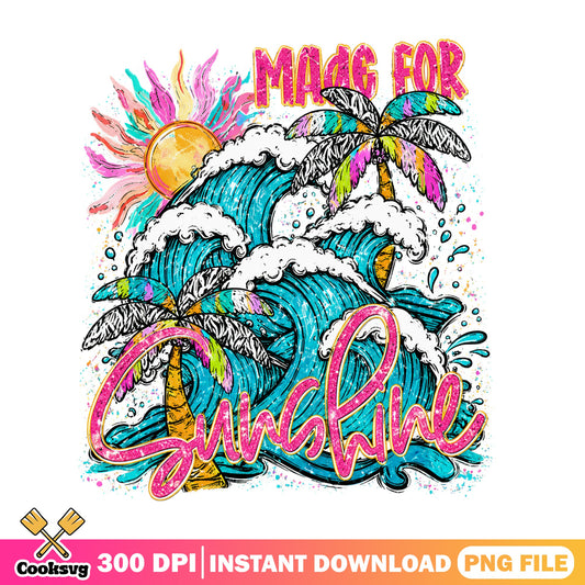 Made For Sunshine PNG, Summer Beach Waves PNG, Tropical Sun PNG