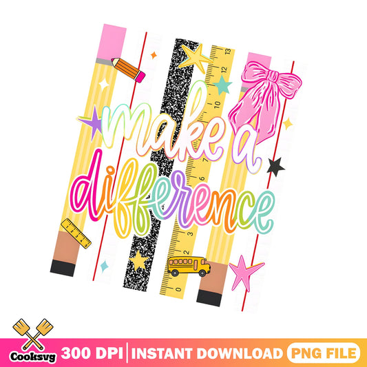 Make A Difference Teacher PNG, Back To School PNG, Teacher PNG