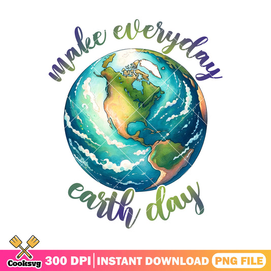 Make evryday earth day png, earth day quotes png, earth png