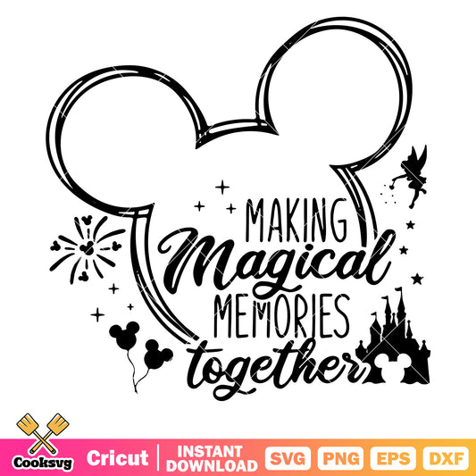 Making magical memories together mickey head svg, making memories together​ svg