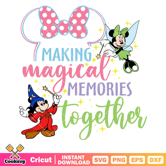 Making magical memories together minnie svg, making memories together​ svg