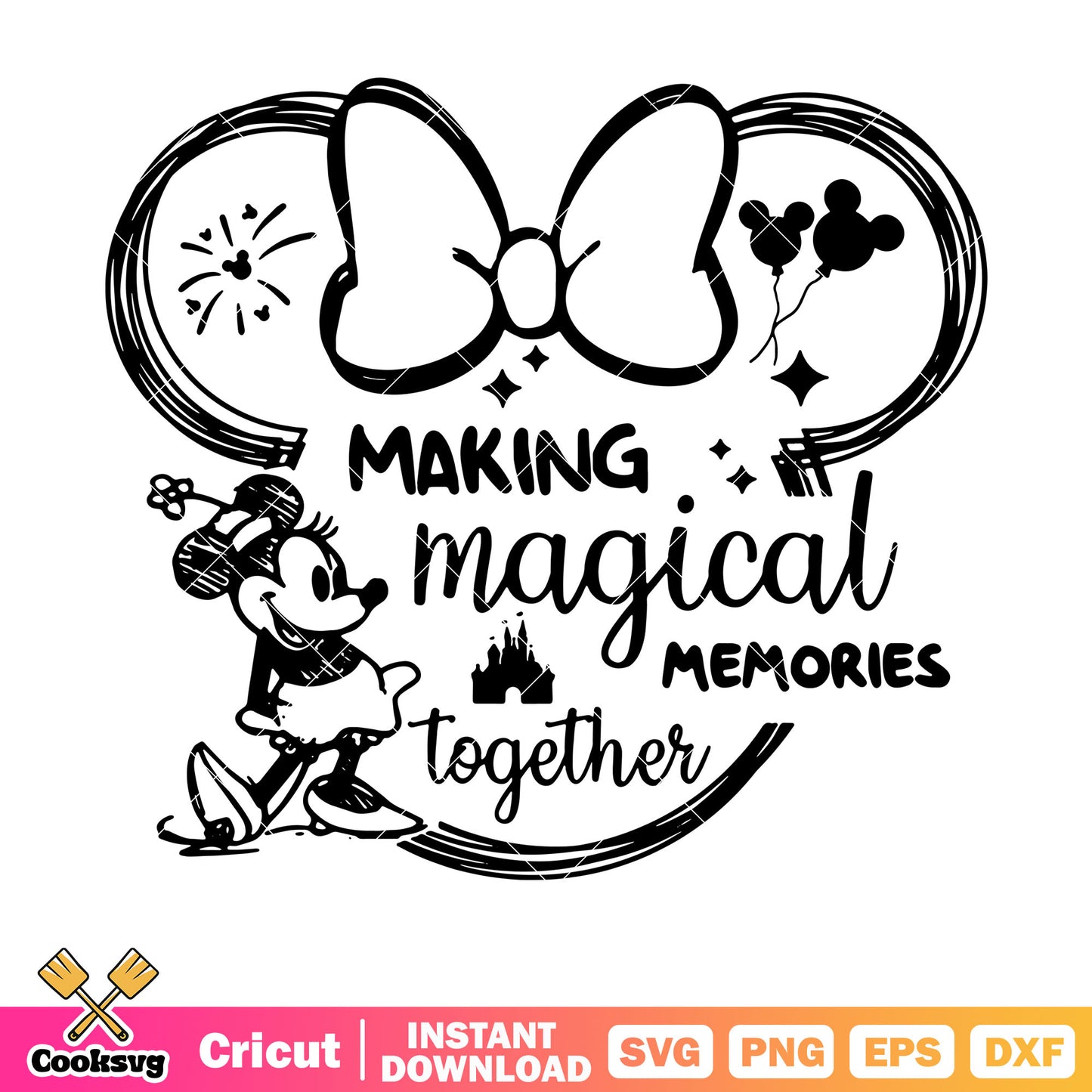 Making magical memories together with minnie svg, mickey head svg, making magical memories svg