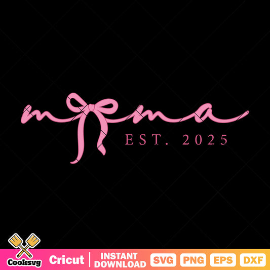 Mama bow tie est 2025 svg, mother day svg, pink bow tie​ svg