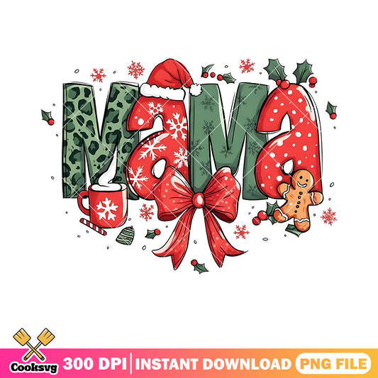 Mama for christmas png, mother day png, christmas​ costume png