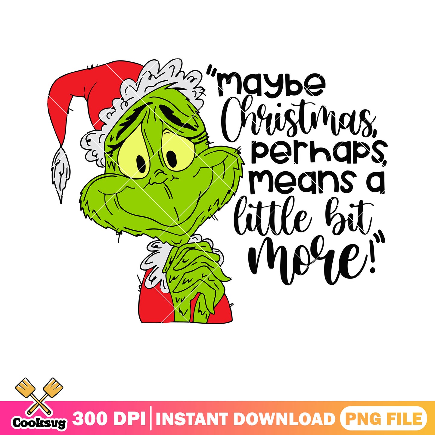 Maybe christmas perhaps png, the grinch png, grinchmas png