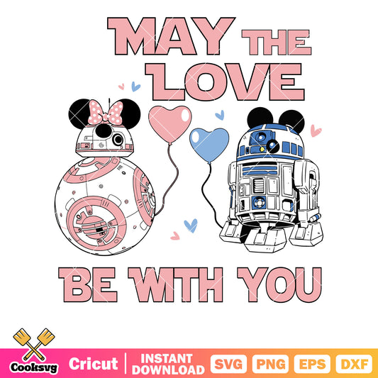 May the love be with you svg, be with you​ svg, mickey valentine svg