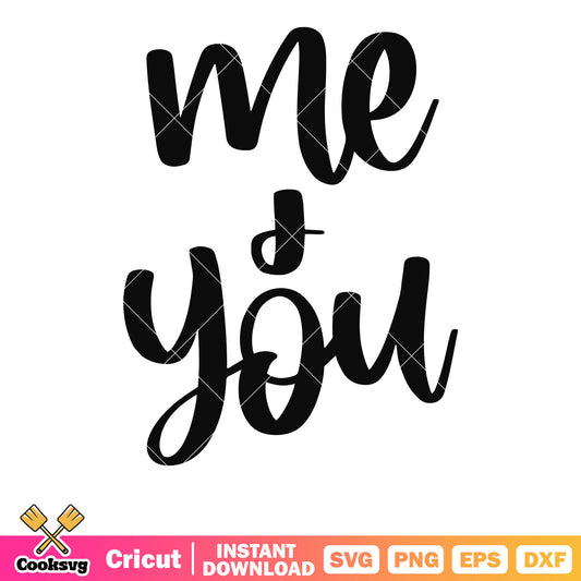 Me and you valentine text svg, love valentines​ svg, valentine text​ svg