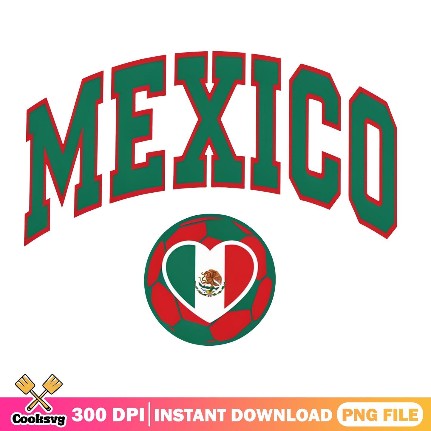 Mexico Soccer Ball Heart Flag PNG, Futbol Mexico PNG, Mexican PNG