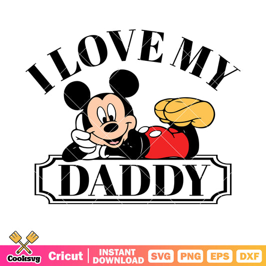 Mickey I love my daddy disney svg, disney father day svg, mickey dad svg