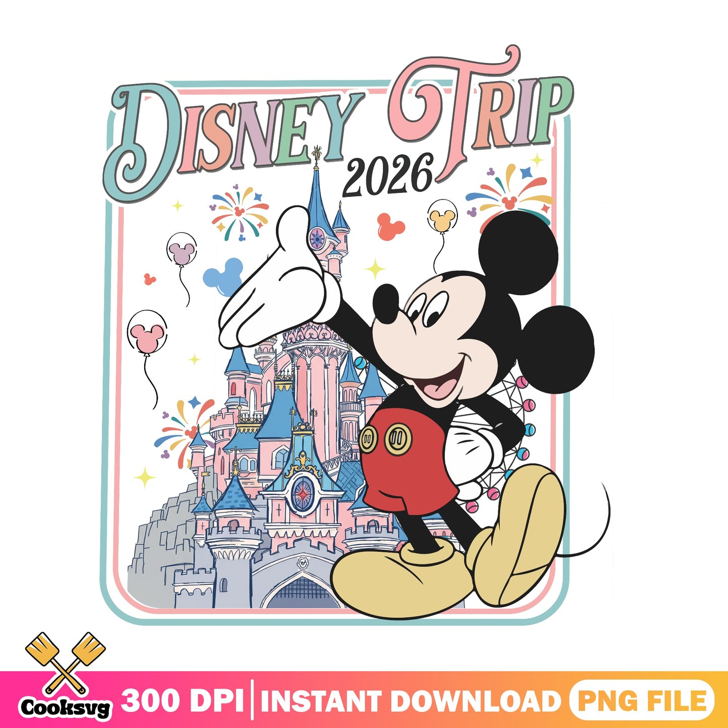 Mickey Mouse Disney Trip 2026 PNG, Disney Castle PNG, Family Vacation PNG