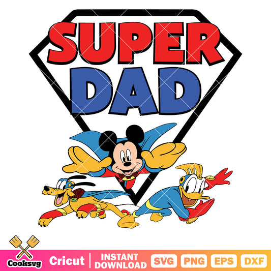 Mickey and his friends super dad svg, disney father day svg, mickey friends svg