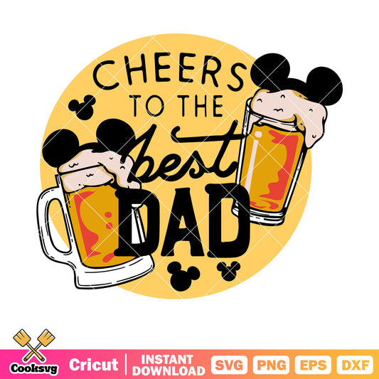 Mickey cheers to the best dad svg, disney beer mug​ svg