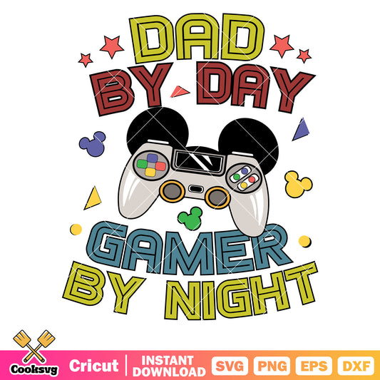 Mickey dad by day gamer by night svg, mickey mouse dad svg