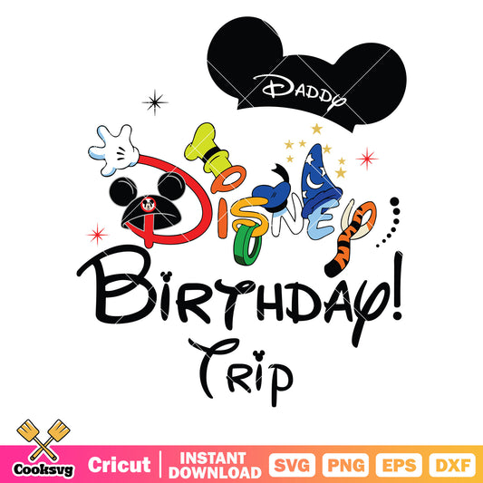 Mickey daddy disney birthday trip svg, disney father day svg, birthday trips​ svg