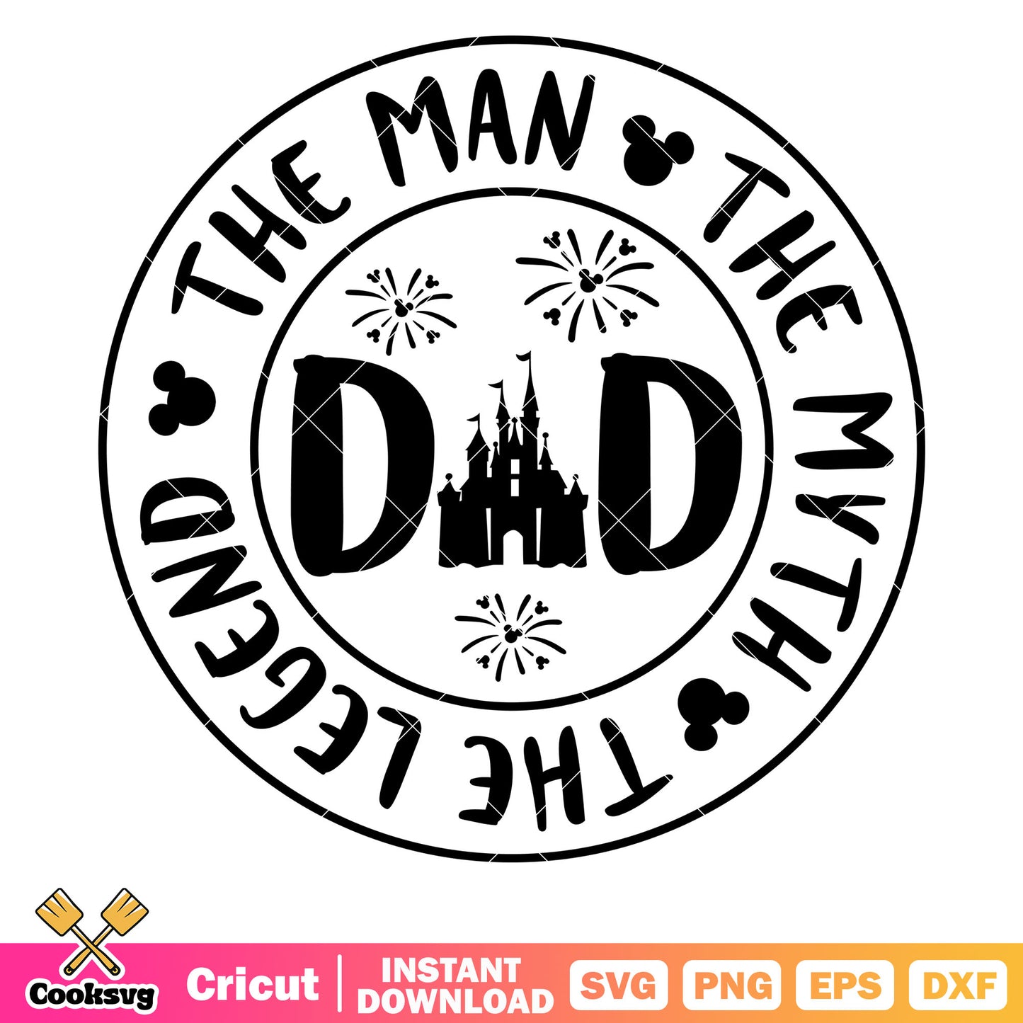 Mickey dad the man the legend svg, disney father day​ svg