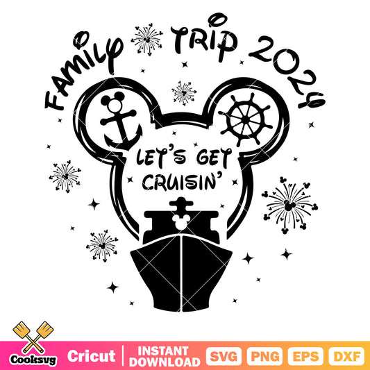 Mickey family trip lets get cruisin svg, disney cruises​ svg