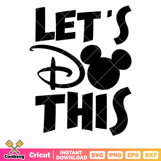 Mickey head lets do this svg, lets do this​ svg, mickey head svg