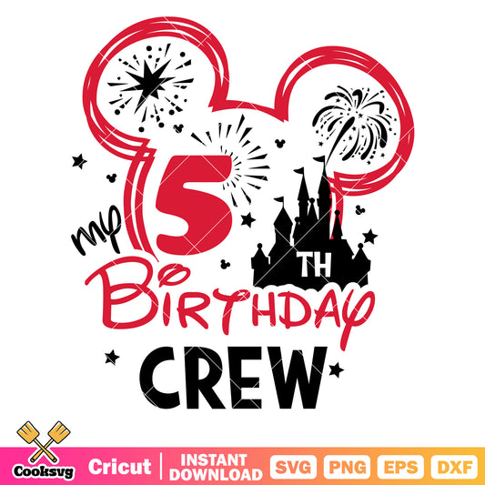 Mickey head my 5th birthday crew svg, disney happy birthday​ svg
