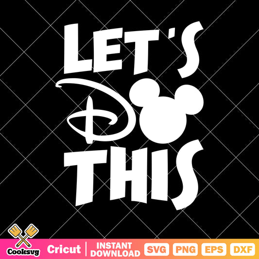 Mickey mouse head lets do this svg, lets do this​ svg, mickey head svg