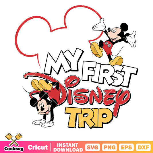 Mickey my first disney trip svg design, my first disney trip svg​, disney trip svg