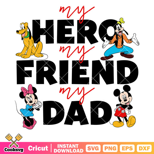 Mickey my hero my friends my dad svg, disney father day svg, mickey friends svg
