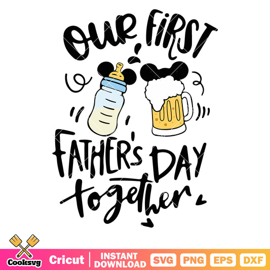Mickey our first father day together svg, mickey dad svg, disney father day svg