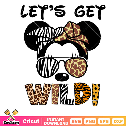 Minnie sunglasses lets get wild svg, mickey mouse sunglasses​ svg, lets get wild svg