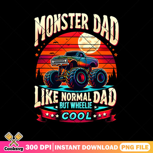 Monster dad like nomarl dad png, cool dad png, trucker dad png