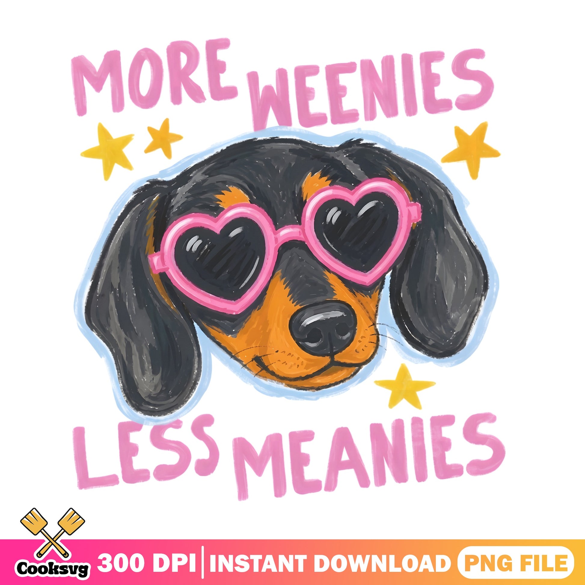 More Weenies Less Meanies PNG, Dachshund Dog PNG, Funny Dog PNG