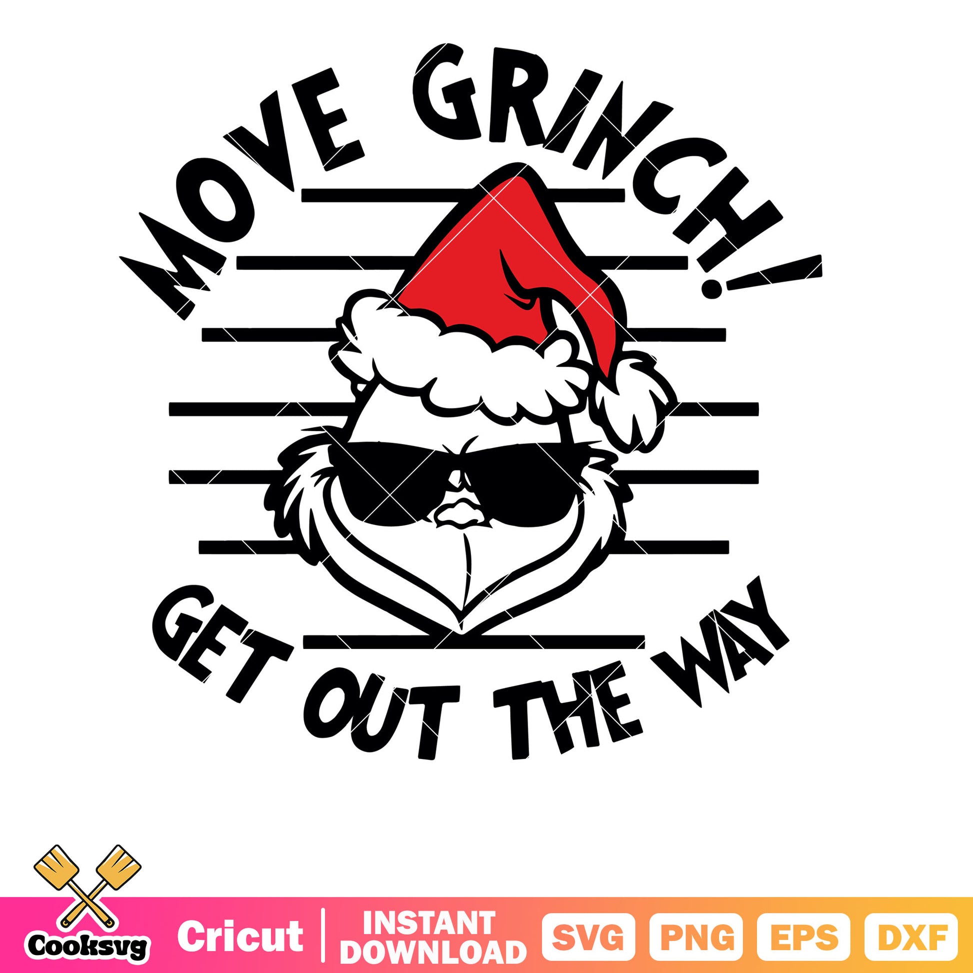 Move Grinch Get Out The Way svg, grinch head svg, the grinch move​ svg