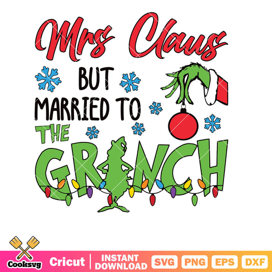 Mrs Claus But Married To The Grinch Christmas Light svg, mrs claus married to the grinch​ svg