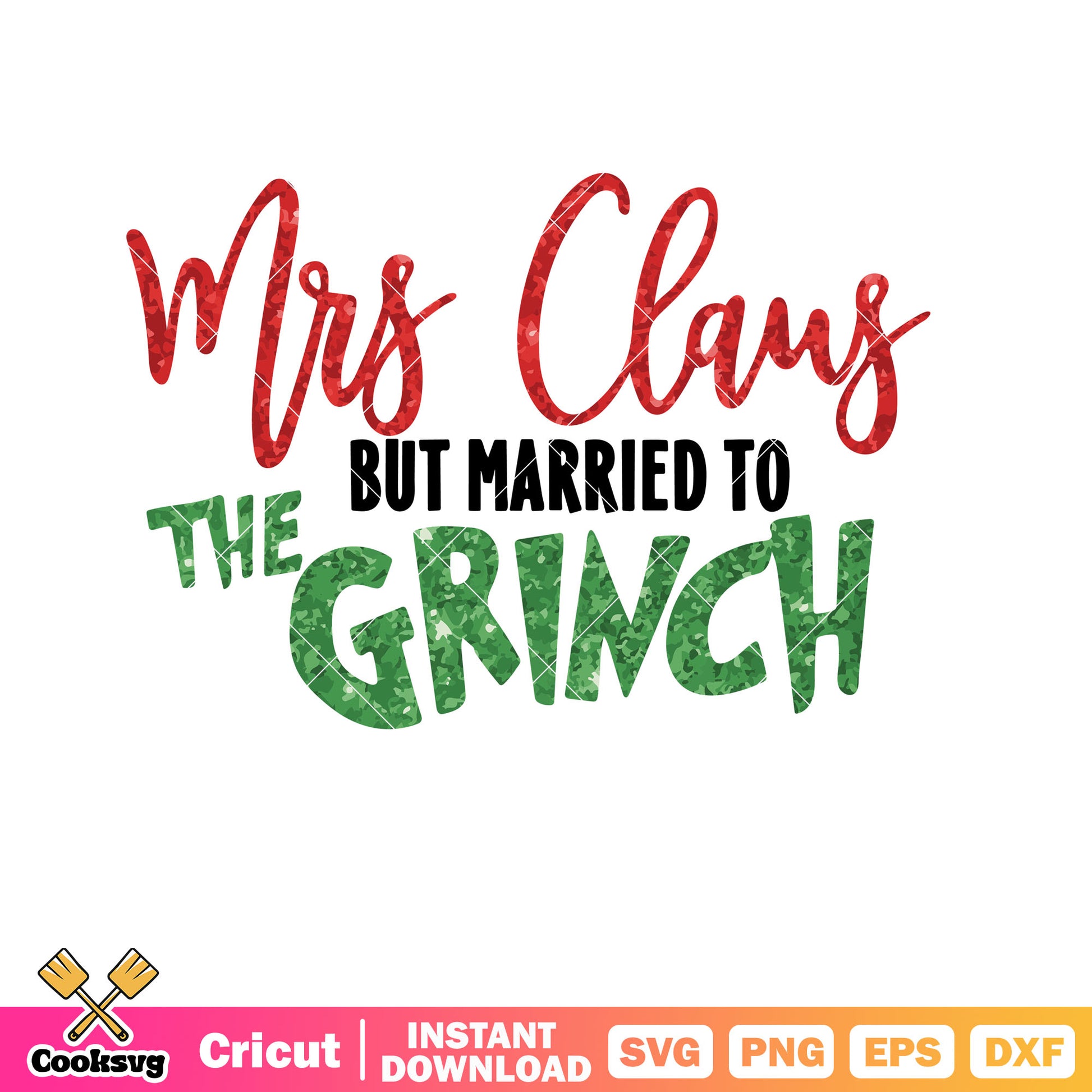 Mrs Claus But Married To The Grinch text svg, mrs claus married to the grinch​ svg