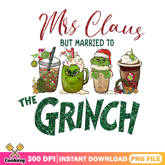 Mrs claus but married to the grinch png, santa png, hot chocolate png