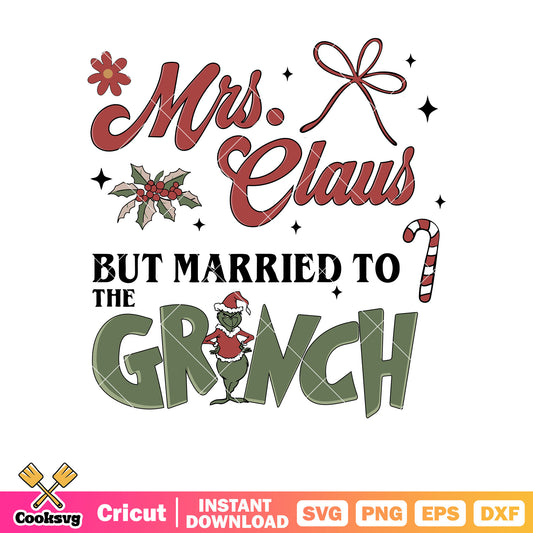 Mrs claus but married to the grinch svg