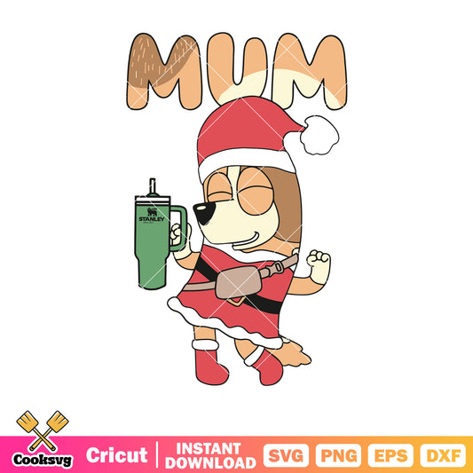 Mum bluey christmas stanley tumbler svg, bluey stanley​ svg, bluey stanley​ svg