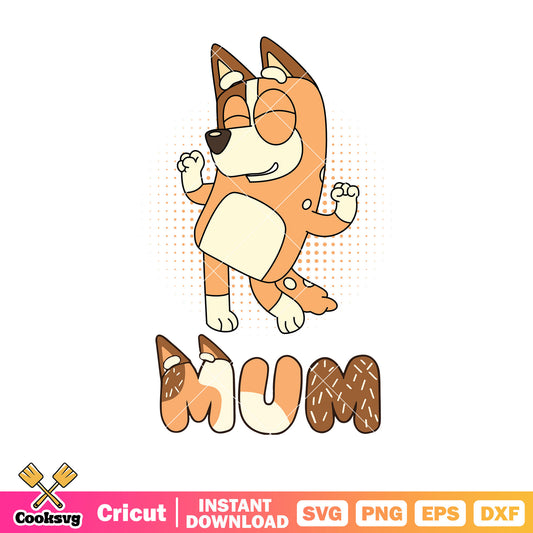 Mum bluey dancing funny svg, bluey fanily svg, character bluey svg