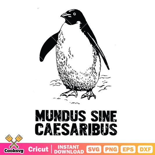 Mundus sine caesaribus penguins svg, penguin quotes​ svg