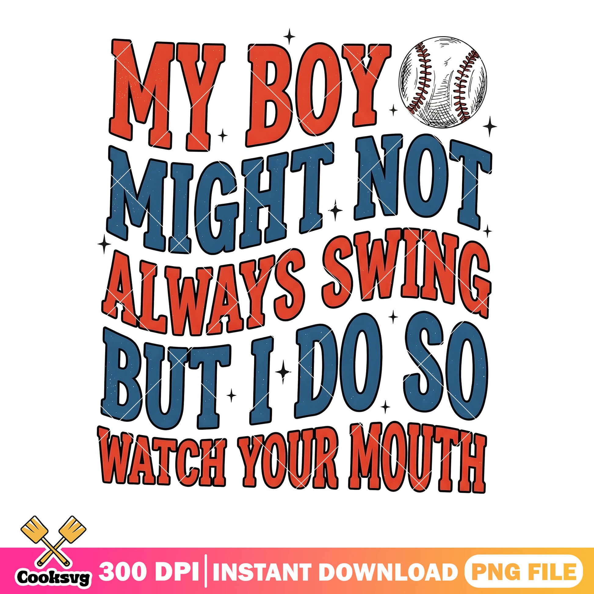 My boy might not always swing png, baseball png, t shirt design png