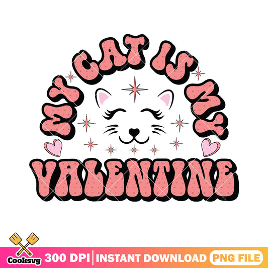 My cat is my cat valentine png, valentine cat png, cupid vibes png
