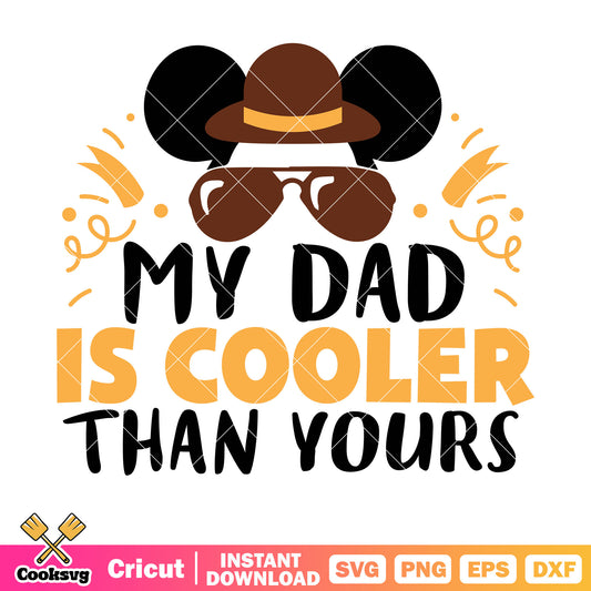 My dad is cooler than yours svg, disney father day svg, mickey head svg