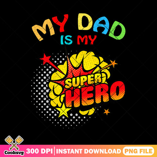 My dad is my supper hero png, rainbow​ png, funny father's day gifts​ png