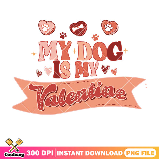 My dog is my valentine png, pink valentine png, valentine day png