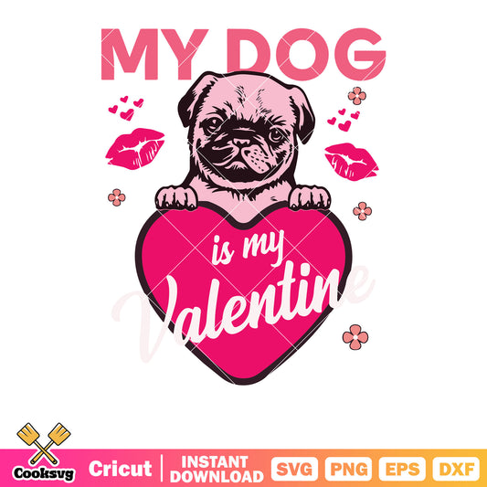 My dog is my valentines heart svg, dog valentines​ svg, valentine day svg