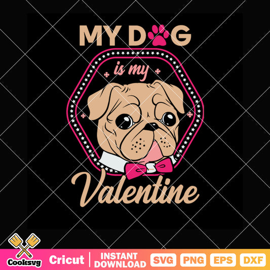 My dog is my valentine svg design, dog valentines​ svg, valentine day svg