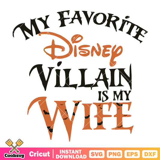 My favorite disney villain is my wife svg, disney villains​ svg