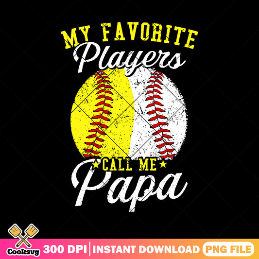 My favorite players call papa png, baseball dad​ png, call papa png