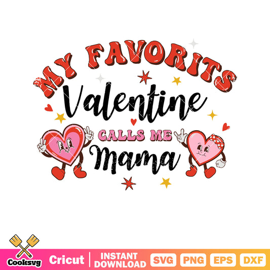 My favorite valentine call mama design svg, mama valentine svg
