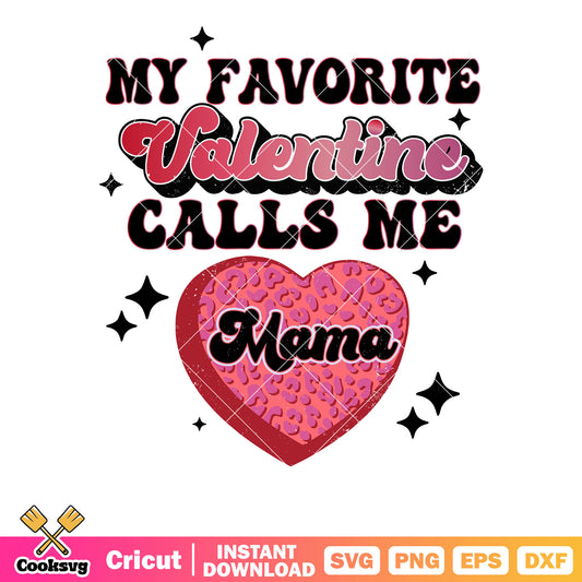 My favorite valentine call mama file svg, mama valentine svg