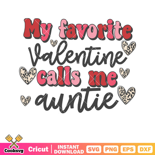My favorite valentine call me auntie svg, valentine day svg