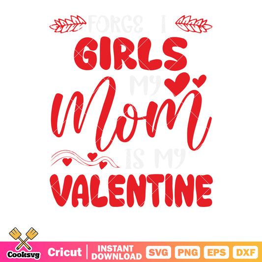 My mom is my valentine text svg, valentines for mom​ svg, valentine quotes svg